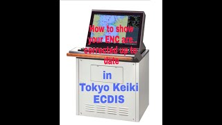 How to show your ENCs are Corrected up to date in Tokyo Keiki ECDIS