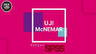 Acara 4 | Uji McNemar dengan Aplikasi SPSS