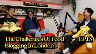 EP. 13 - The Challenges of Food Blogging In London W/ @Tastebuds101_