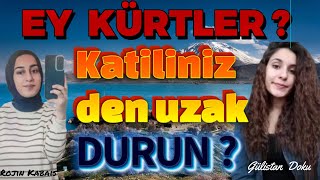 EY   KÜRTLER  KATiLiNiZDEN  UZAK  DURUN ?