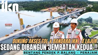 Dukung Akses CEPAT IKN Jadi 4 LAJUR !! DIBANGUN Jembatan Bentang Pendek Kedua (DUPLIKASI) P. Balang