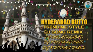 HYDERABAD BUTTO TRENDING STYLE DJ SONG REMIX DJ VNS ADILABAD DJ KRISHNA SOUND DJ KRISHNA REMIX