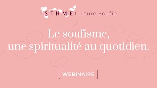 Le soufisme, une spiritualité au quotidien [Webinaire]