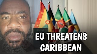 European Union🇪🇺 Threatens To Destroy Caribbean OECS🇰🇳🇦🇬🇬🇩🇱🇨🇩🇲 Economies!