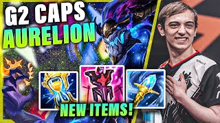 G2 CAPS PLAYING AURELION SOL MID W/ NEW ITEMS VS AKALI | PRESEASON S11 G2 PLAYERS STREAM GAMEPLAYS