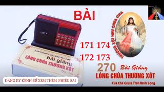 [Bài 171-174] Máy 270 Bài Giảng Mới Nhất Lòng Chúa Thương Xót   - CHA GIUSE TRẦN ĐÌNH LONG