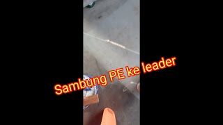 Cara sambung senar PE ke senar Leader