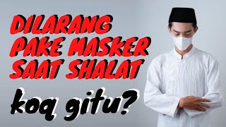 REAKSI PENGUSIRAN JAMAAH KARENA MEMAKAI MASKER DALAM SHALAT