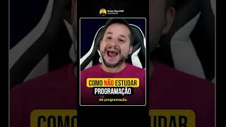 Como NÃO ESTUDAR PROGRAMAÇÃO #shorts