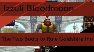 Izzuli Bloodmoon and the Two Boots to Rule the Goldshire Inn.