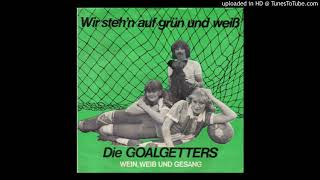 Die Goalgetters "Wir stehn auf grün-weiß"