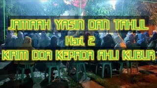 JAMAAH YASIN DAN TAHLIL HARI 2 KIRIM DOA AHLI KUBUR