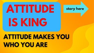 Attitude is King