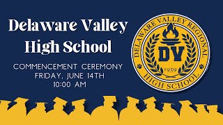 Delaware Valley Regional HS Commencement Ceremony | June 14, 2024 | 10:00am