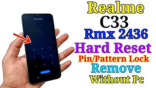 Realme C33 Hard Reset & Remove Pattern Pin Lock | Relme Rmx3624 Lock Remove Without Pc 2024