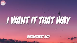 I Want It That Way - Backstreet Boys (Lyrics)