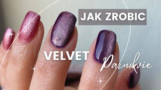 Jak zrobić "VELVET Nails" czyli PAZNOKCIE z AKSAMITEM