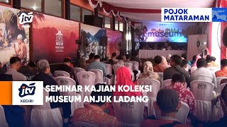 NGANJUK - Seminar Kajian Koleks​i Museum Anjuk Ladang