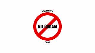 Grahamoto x Lazan - Nie Gadam (prod. nolyrics.)