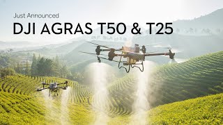 Just Announced: DJI Agras T50 & T25