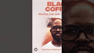 Black Coffee on Mýkonos #afrohouse #mykonosblackcoffee