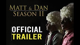 Matt & Dan Season Two | Official Trailer