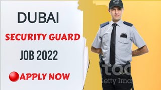 security guard job in dubai 2022 || Apply Now