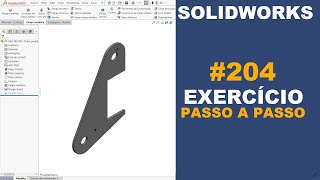 SOLIDWORKS | EXERCÍCIO 204 - CHAPA CORTADA DE 364x240x7,94mm #solidworks