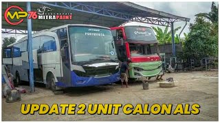 UPDATE TERKINI 2 UNIT CALON BUS ALS DI BODY REPAIR MP76 BOGOR