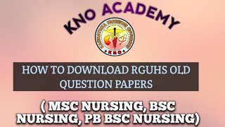 How to download RGUHS old question papers for nursing UG and PG students.