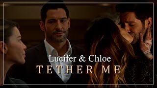 Lucifer & Chloe || Tether me --- Lucifer [season 1-5A]