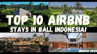 TOP 10 AIRBNB STAYS IN BALI, INDONESIA! | March 2023