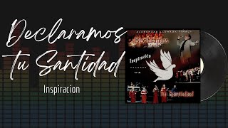 🎵Full Album💿 | Declaramos tu Santidad | Grupo Inspiracion #musicacristiana  #alabanzas  #adoracion