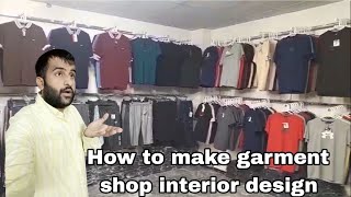 How to make a garment shop interior design in low budget .