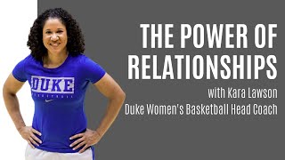 Duke Women's Basketball Head Coach Kara Lawson on Power of Building Relationships