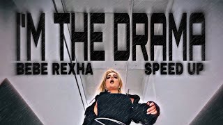 Bebe Rexha - I'm The Drama (Speed Up)