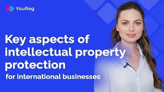 Key aspects of Intellectual Property IP Protection for international businesses