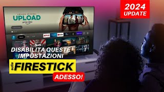 🛑 Le impostazioni da DISATTIVARE subito sulla FIRE TV STICK 🛑 2024 Update