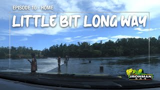 Little Bit Long Way - Episode 10 - Home