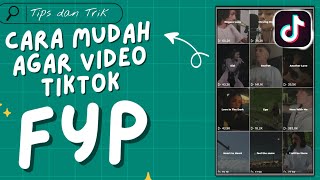 TIPS AGAR VIDEO TIKTOK MASUK FYP TERBARU 2023