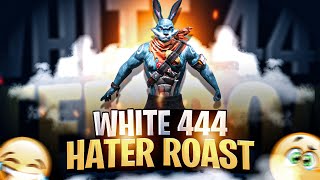 WHITE444 HATER ROAST *Ironically* || WHITE 444