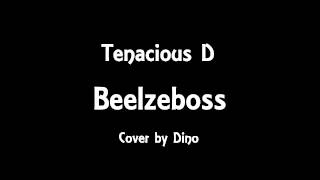 Tenacious D - Beelzeboss - Cover by Dino