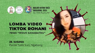 29 - LOMBA TIKTOK ROHANI “YESUS SAHABATKU” - SUSANA - PAROKI SALIB SUCI NGABANG