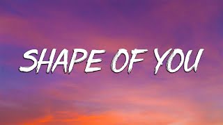 Ed Sheeran - Shape Of You (Lyrics)