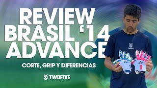 🇧🇷🧤 REVIEW EN CAMPO DE LOS NUEVOS BRASIL '14 ADVANCE 🧤🇧🇷