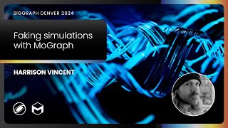 Harrison Vincent - Faking Simulations with Mograph | SIGGRAPH 2024