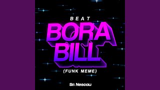 Beat Bora Bill (Funk Meme)