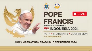 Pope Apostolic Journey | Holy Mass | 5 September 2024 | 17.00 WIB