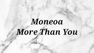 Moneoa - More Than You Instrumental & Lyrics