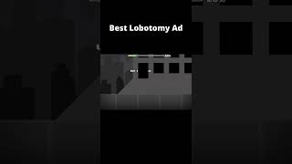 Best Lobotomy Ad ID: 100499461  #geometrydash #gd #shorts